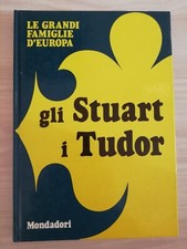 GLI STUART I TUDOR – LE