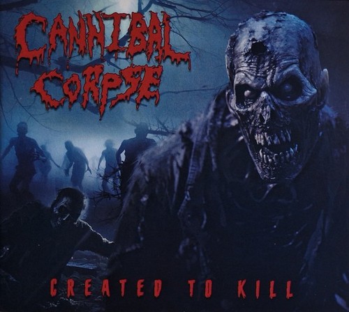 Cannibal corpse created - cannibal, "created
