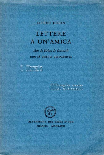 Kubin lettere a un amica - kubin,