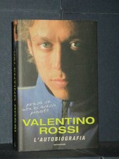 Valentino Rossi - Pensa se non ci avessi provato. L'autobiografia - Mondadori...