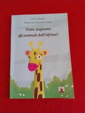 COSA SOGNANO GLI ANIMALI DELL'AFRICA? - Ilaria Cislaghi - Ed. Touba 2014