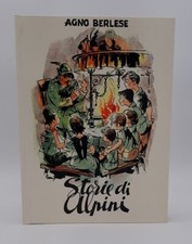 STORIE DI ALPINI  di Agno Berlese 1962 prima ed.