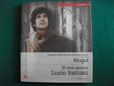 Mogol IL MIO AMICO LUCIO BATTISTI  Aliberti editore 2008 edizione limitata
