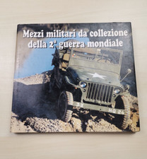 Autori Vari "Mezzi militari da collezione della 2a guerra mondiale"
