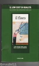 IL FISCO - COME PAGARE MENO