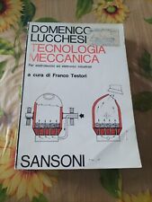 Tecnologia Meccanica - Domenico Lucchesi - Ed. Sansoni 1991