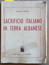 Sacrificio italiano in terra albanese. Giovanni Bonomi. 1949. Copia autografata
