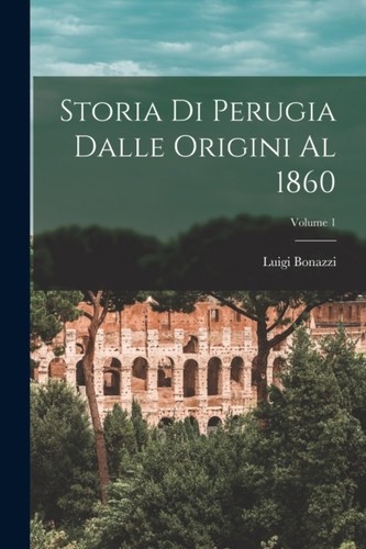 Bonazzi storia di perugia - storia,