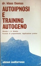 AUTOIPNOSI E TRAINING AUTOGENO  THOMAS KLAUS EDIZIONI MEDITERRANEE 1980