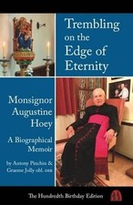 Trembling on the Edge of Eternity, Monsignor Augustine Hoey: A Biographical Memo