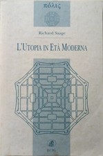 L' UTOPIA IN ETA' MODERNA - Richard Saage -  ECIG 1997 1^ed.