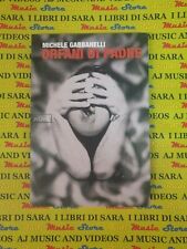 book libro  ORFANI DI PADRE Michele Gabbanelli PEQUOD 2007  (L52)