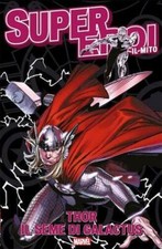 SUPEREROI IL MITO 2 THOR - IL SEME DI GALACTUS