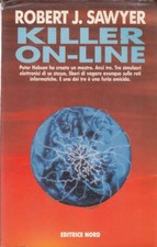 1995: ROBERT J. SAWYER - KILLER ON LINE - EDITRICE NORD