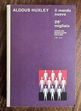 Aldous Huxley - il Mondo Nuovo - 1966 A. Mondadori Editore