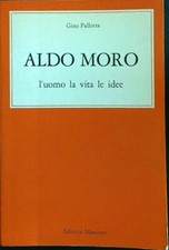 ALDO MORO L'UOMO LA VITA LE