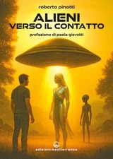 Alieni Verso Il Contatto Roberto Pinotti Ed Mediterranee Ufo Giovetti Extraterr