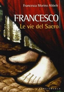 Francesco vie del sacro - vie,