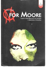 M for Moore il genio di Alan Moore da V for vendetta a Watchmen a Promethea