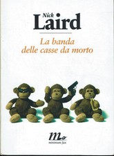 La banda delle casse da morto  Nick Laird  Minimum Fax  2007  Prima Ediz...
