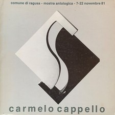 [L3] Carmelo Cappello - Opere 1938-1981 / Autografato dall'artista   [Ragusa]