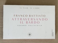 Franco Battiato - ATTRAVERSANDO IL BARDO sguardi sull'aldilà - Bompiani 2015