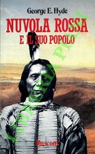 HYDE George E. - Nuvola rossa e il suo popolo. (3-71484)