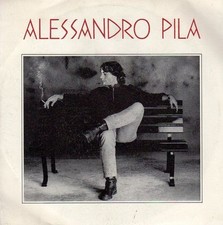 disco 45 GIRI Alessandro PILA COME VORREI - NON ARRENDERTI MAI