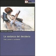 LA SOSTANZA DEL DESIDERIO. di
