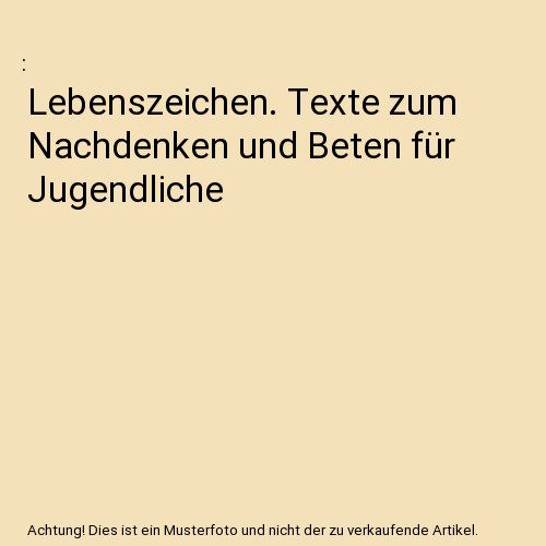 Lebenszeichen texte zum - lebenszeichen.,