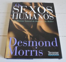 DESMOND MORRIS OS SEXOS HUMANOS UMA HISTÓRIA NATURAL DO HOMEM E DA MULHER