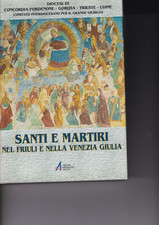 Santi e Mertiri nel Friuli Venezia Giulia