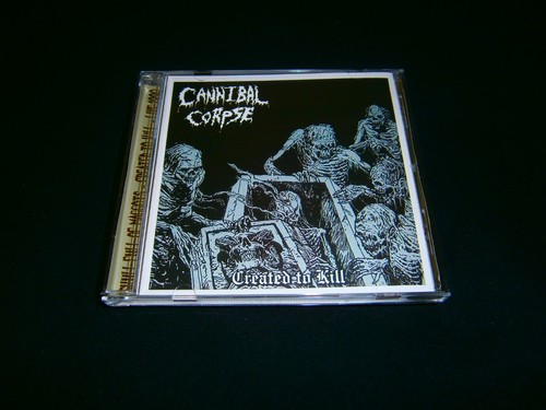 Cannibal corpse created to - -,