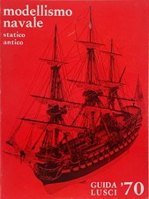 Modellismo Navale - Statico Antico - Guida Lusci '70
