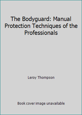 The bodyguard manual - the,