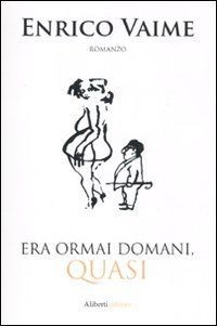 Era ormai domani quasi - era,