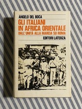 Angelo Del Boca- GLI ITALIANI IN AFRICA ORIENTALE Dall’unità alla marcia su Roma