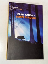 FRED VARGAS - TEMPI GLACIALI - EINAUDI, STILE LIBERO BIG, 2015