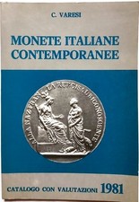 X 0803 CATALOGO CON VALUTAZIONI “MONETE ITALIANE CONTEMPORANEE” DI C. VARESI ...