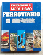 Enciclopedia di modellismo ferroviario. Nodelli in scala. Treni famosi. Vol. 1.