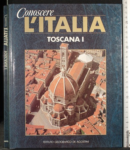 Conoscere italia toscana 1 - l'italia.,
