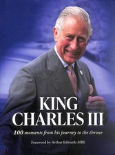 King Charles III: 100 moments