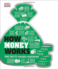 How Money Works: The Facts
