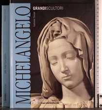 GRANDI SCULTORI. MICHELANGELO