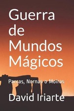 Guerra de Mundos M: Parcas, Nornas o Moiras by David Gilberto Iriarte (Spanish)