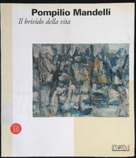 IL BRIVIDO DELLA VITA MANDELLI POMPILIO SKIRA 2002  BROSSURA CON ALETTE