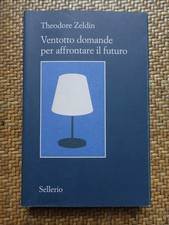 Ventotto domande per affrontare il futuro. Theodore Zeldin ed. Sellerio 2015 (g6