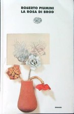 LA ROSA DI BROD PIUMINI ROBERTO EINAUDI 1995 I CORALLI