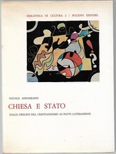 Addamiano Natale CHIESA E STATO Biblioteca di Cultura / 2 Bulzoni 1969