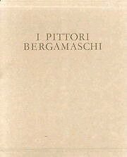 Pittori bergamaschi il - i,